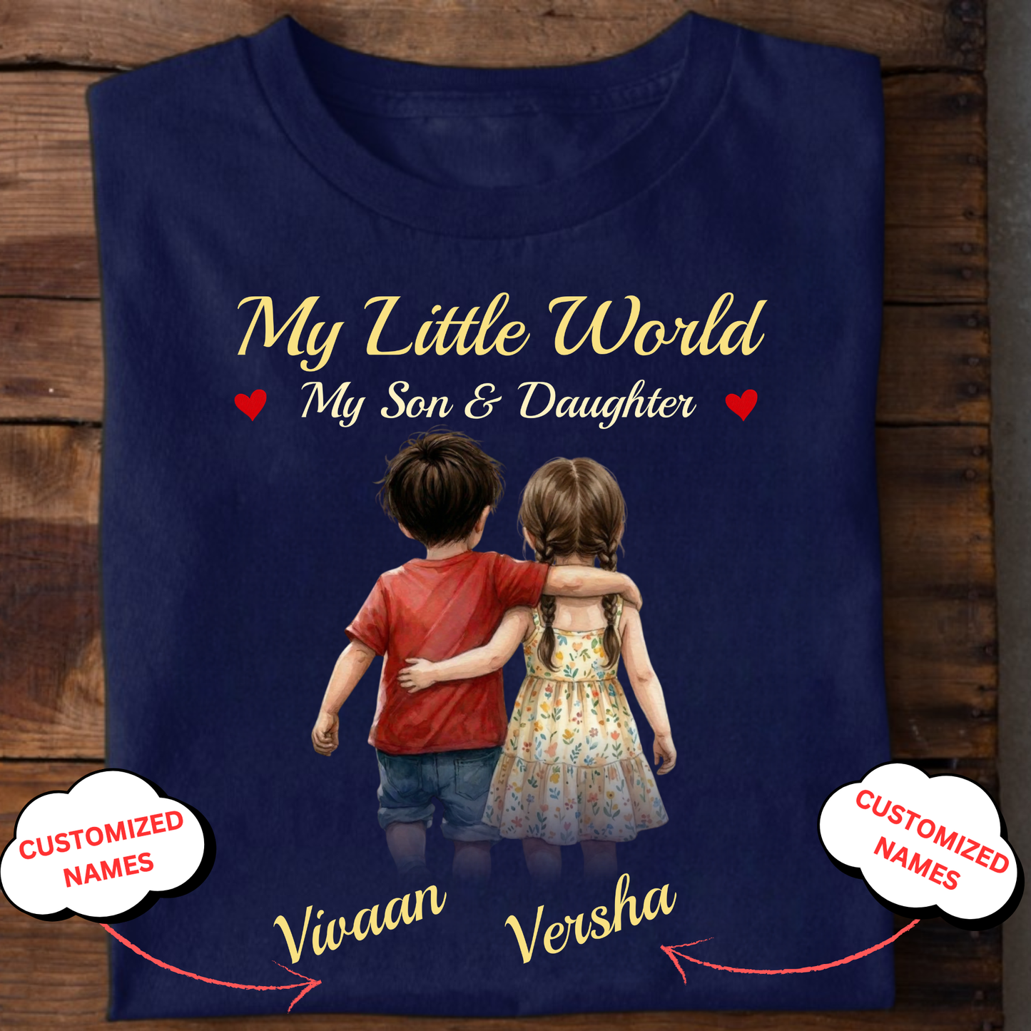 CUSTOMIZED-MY LITTLE WORLD, MY SON & DAUGHTER CLASSIC T-SHIRT