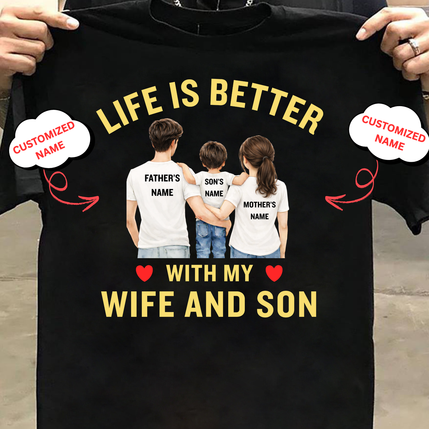 CUSTOMIZED-LIFE IS BETTER WITH MY WIFE AND SON (FATHER) CLASSIC T-SHIRT