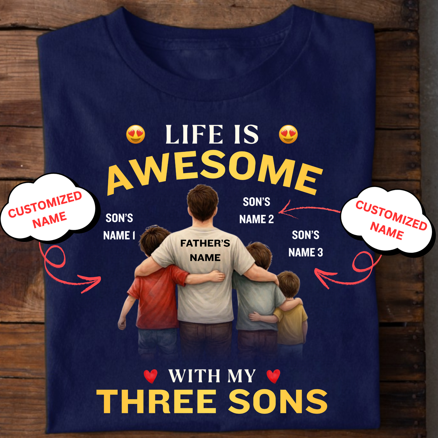 CUSTOMIZED-LIFE IS AWESOME WITH MY THREE SONS (FATHER & 3 SONS) CLASSIC T-SHIRT