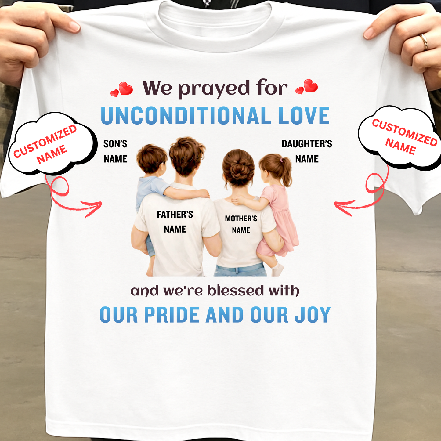 CUSTOMIZED- OUR UNCONDITIONAL LOVE, OUR PRIDE AND OUR JOY (FATHER & MOTHER AND KIDS) CLASSIC T-SHIRT