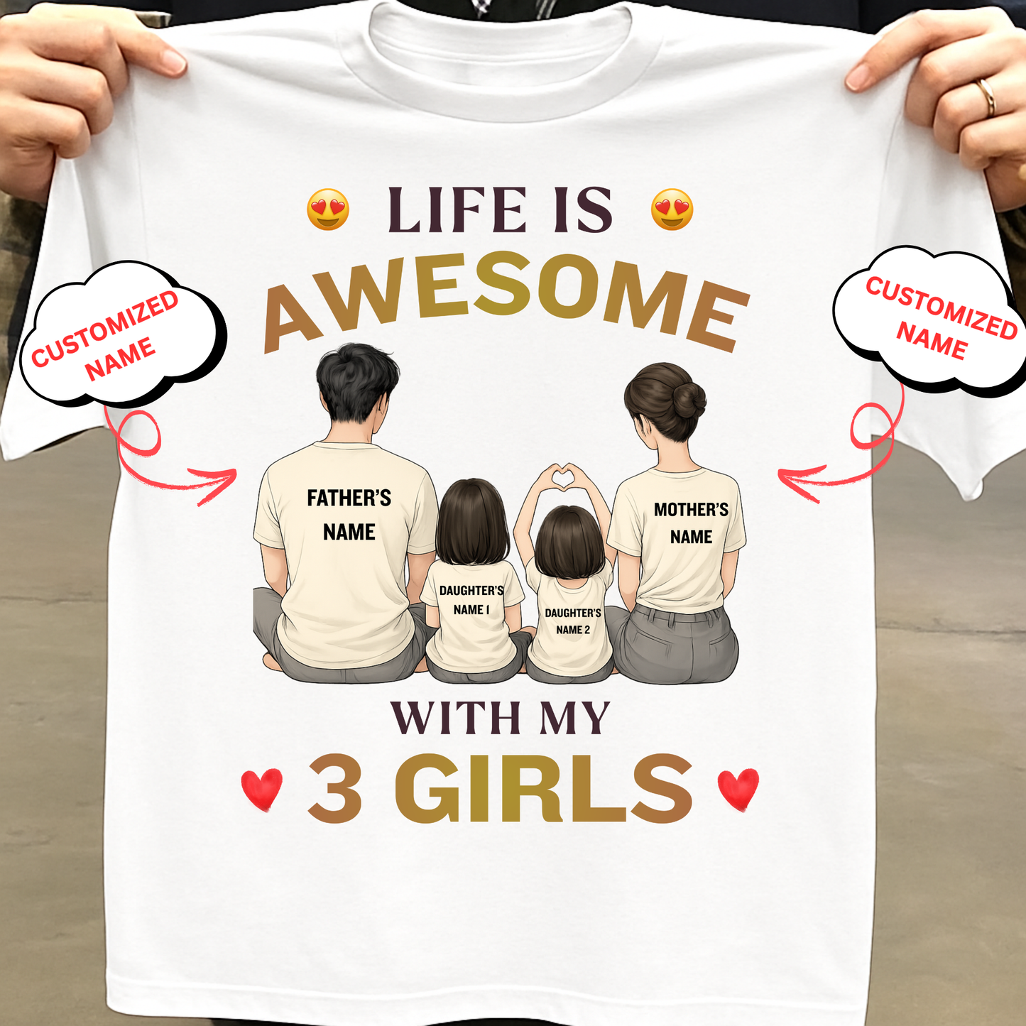 CUSTOMIZED-LIFE IS AWESOME WITH MY 3 GIRLS (FATHER & MOTHER WITH 2 DAUGHTERS) CLASSIC T-SHIRT