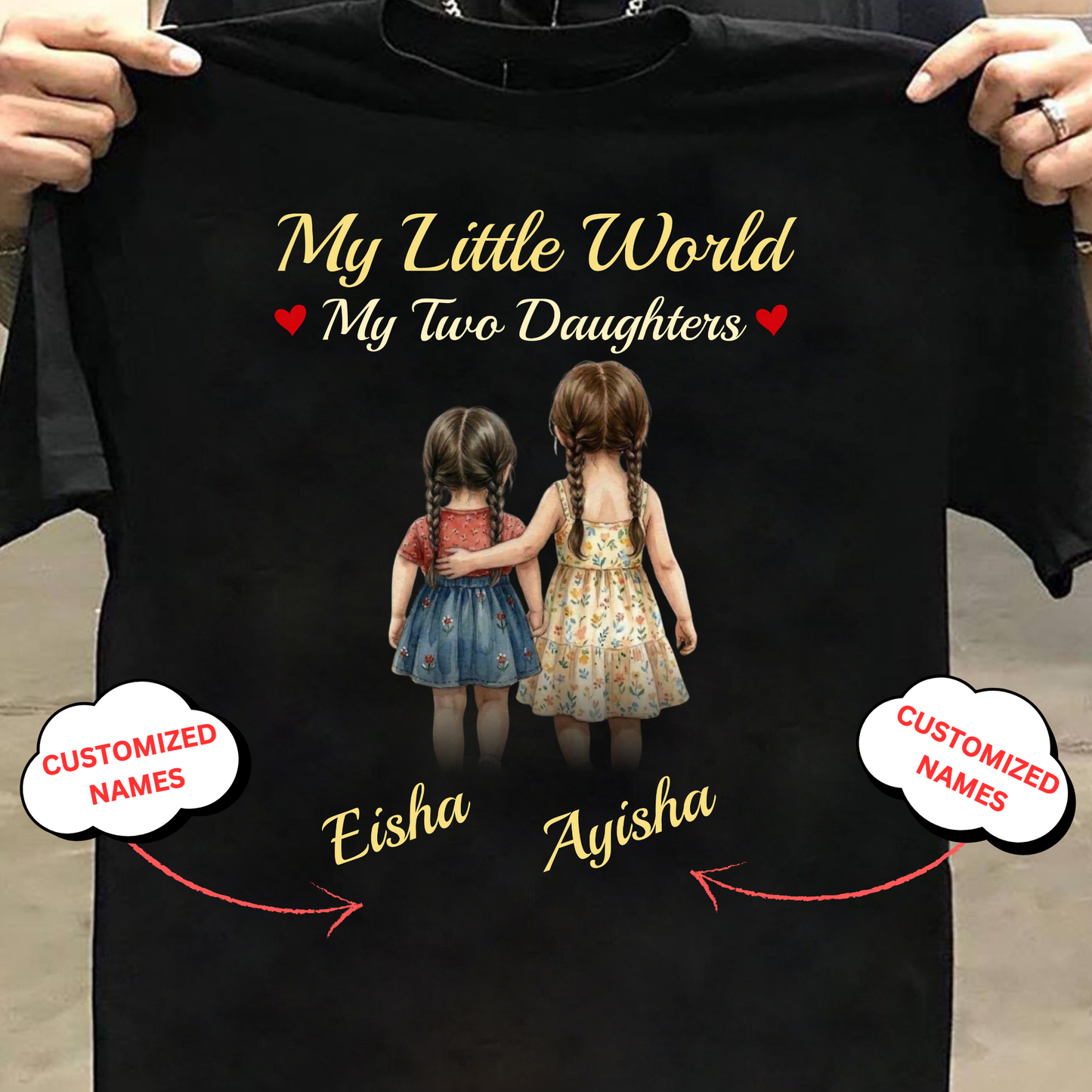 CUSTOMIZED-MY LITTLE WORLD, MY TWO DAUGHTERS CLASSIC T-SHIRT