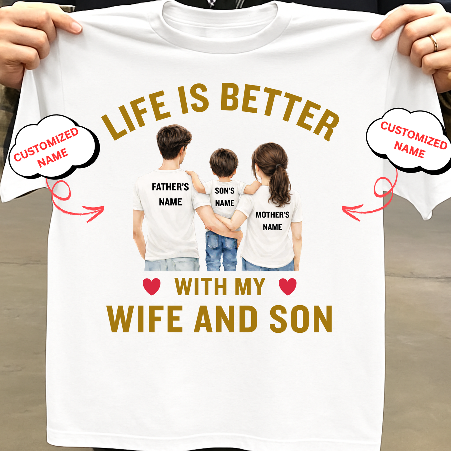 CUSTOMIZED-LIFE IS BETTER WITH MY WIFE AND SON (FATHER) CLASSIC T-SHIRT