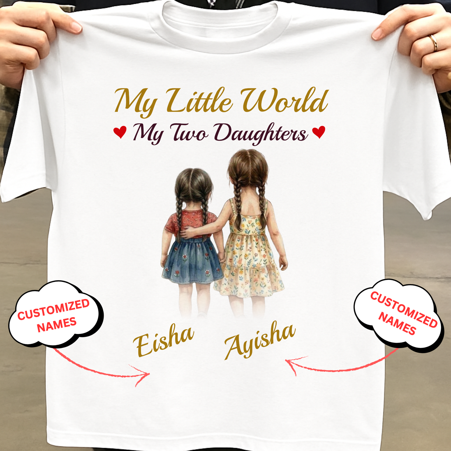 CUSTOMIZED-MY LITTLE WORLD, MY TWO DAUGHTERS CLASSIC T-SHIRT