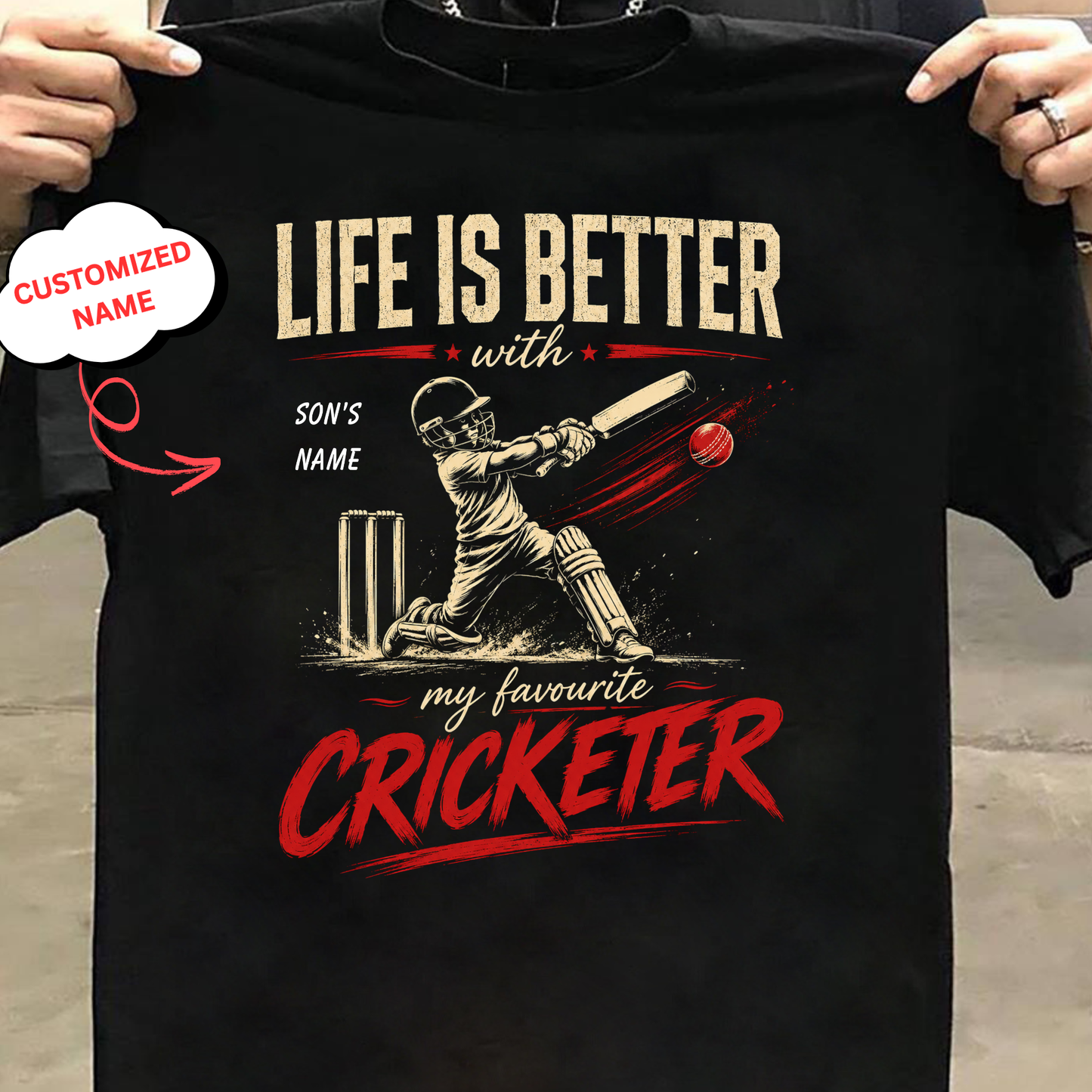 CUSTOMIZED-LIFE IS BETTER WITH MY FAVOURITE CRICKETER (FOR SON T-SHIRT)