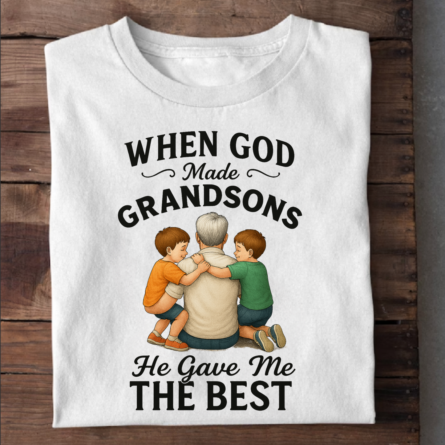 WHEN GOD MADE GRANDSONS (GF) HE GAVE ME THE BEST CLASSIC T-SHIRT