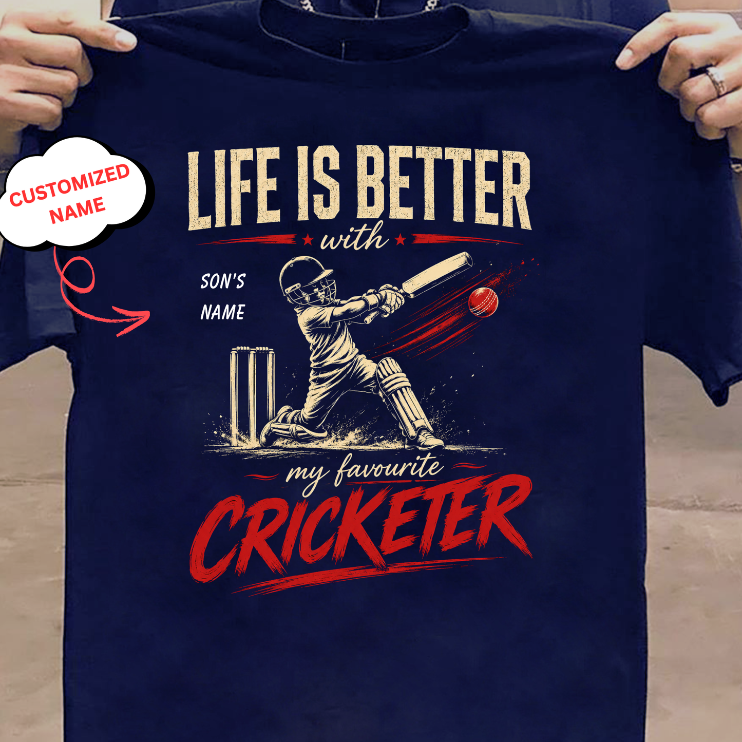 CUSTOMIZED-LIFE IS BETTER WITH MY FAVOURITE CRICKETER (FOR SON T-SHIRT)
