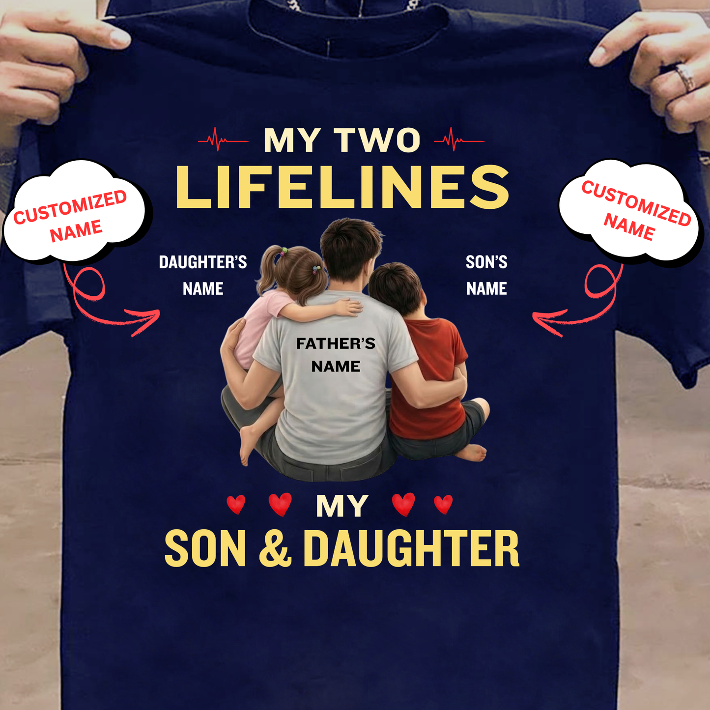 CUSTOMIZED-MY TWO LIFELINES, MY SON & DAUGHTER CLASSIC T-SHIRT