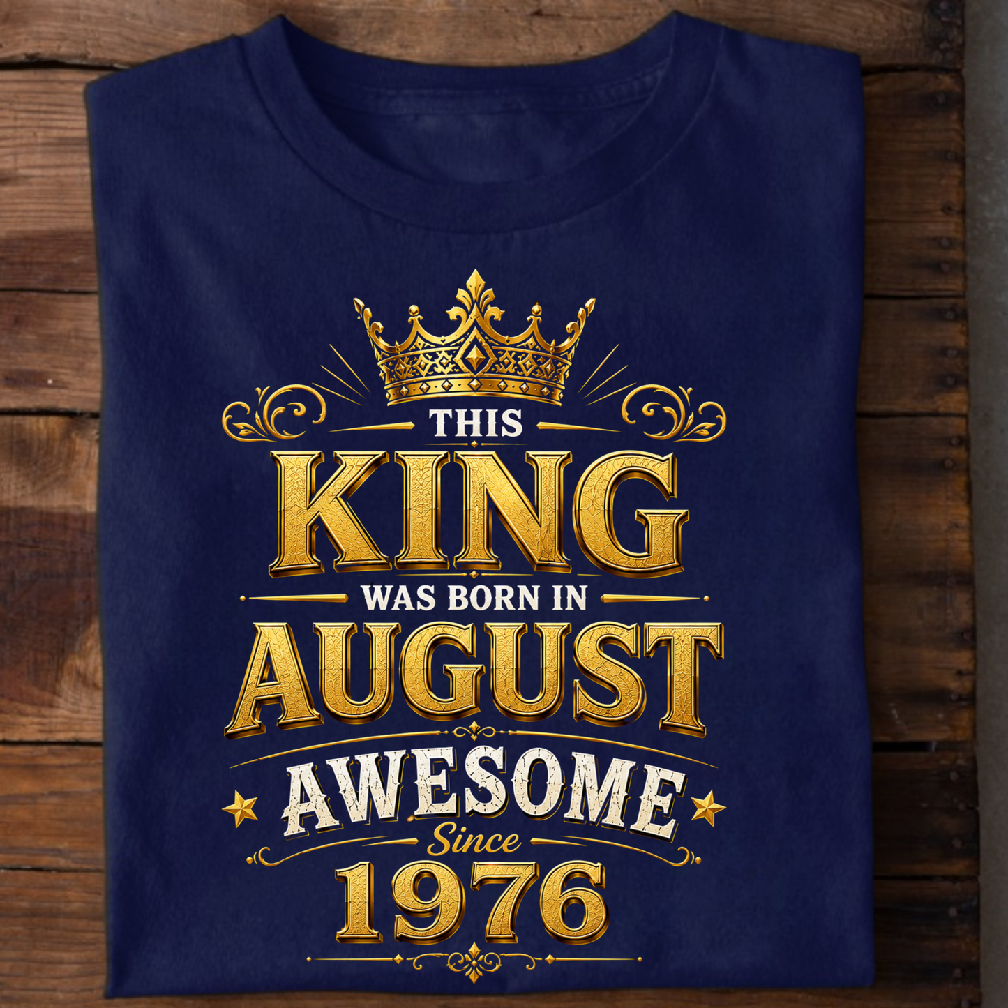 THIS KING WAS BORN IN AUGUST, AWESOME SINCE 1976 CLASSIC T-SHIRT