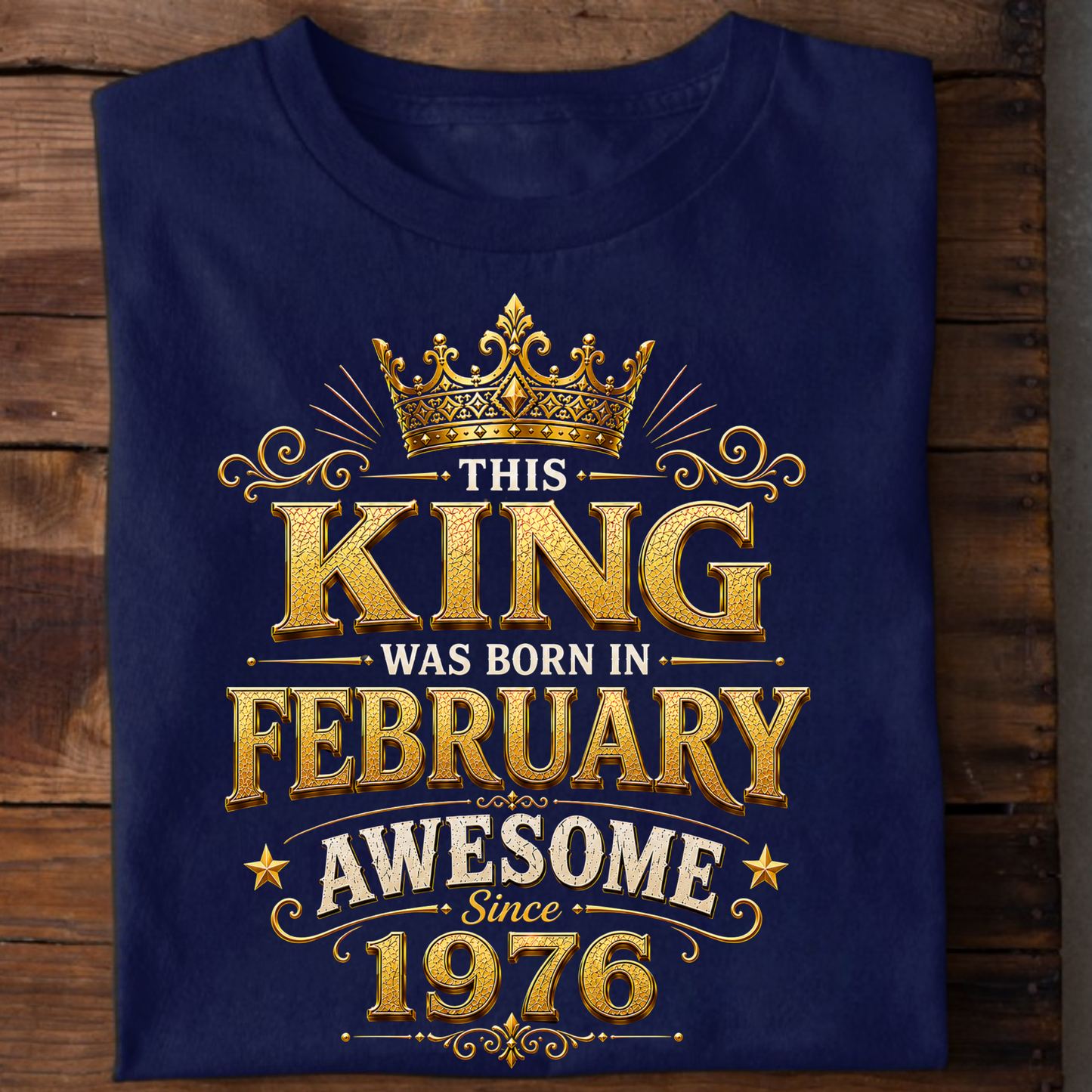 THIS KING WAS BORN IN FEBRUARY, AWESOME SINCE 1976 CLASSIC T-SHIRT