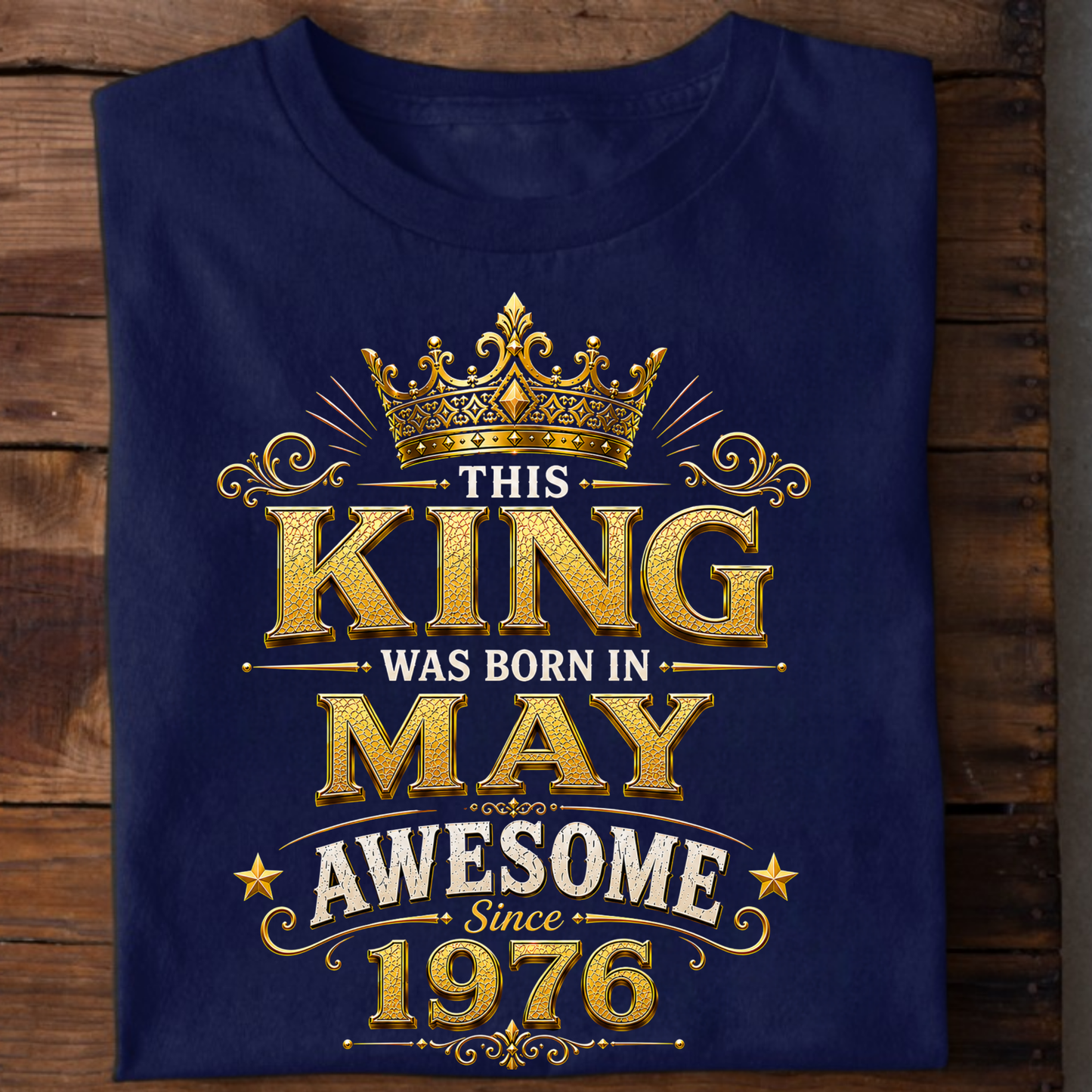 THIS KING WAS BORN IN MAY, AWESOME SINCE 1976 CLASSIC T-SHIRT
