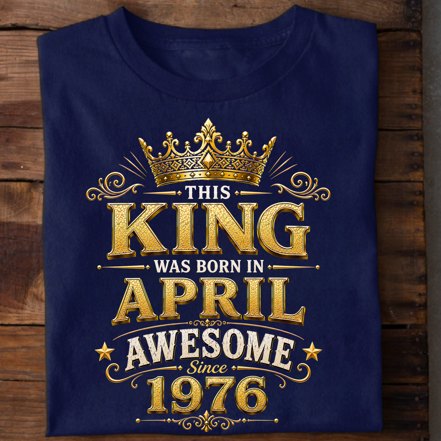 THIS KING WAS BORN IN APRIL, AWESOME SINCE 1976 CLASSIC T-SHIRT