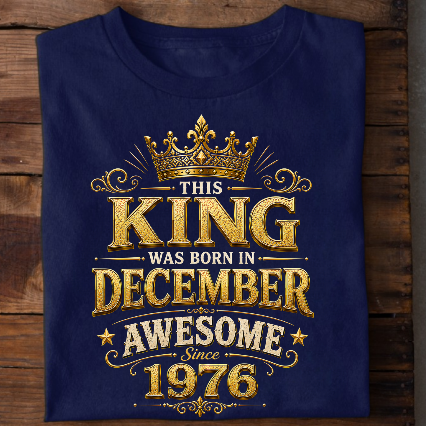 THIS KING WAS BORN IN DECEMBER, AWESOME SINCE 1976 CLASSIC T-SHIRT