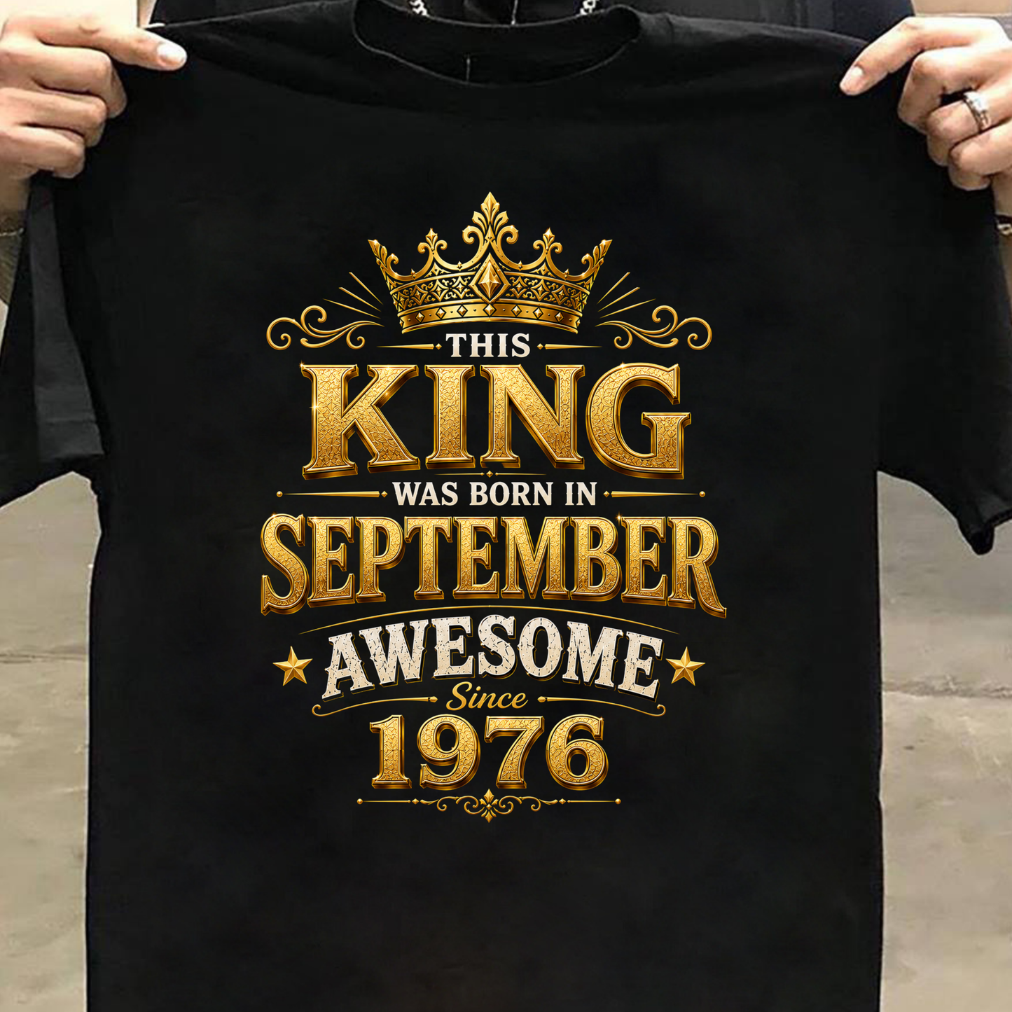 THIS KING WAS BORN IN SEPTEMBER, AWESOME SINCE 1976 CLASSIC T-SHIRT