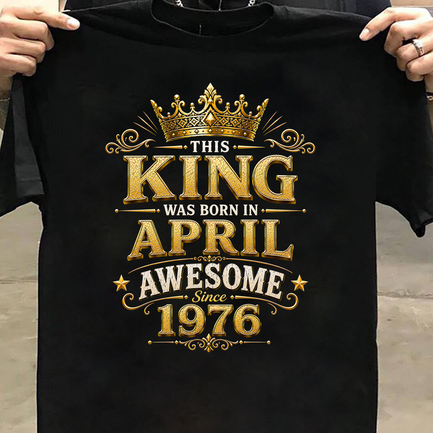 THIS KING WAS BORN IN APRIL, AWESOME SINCE 1976 CLASSIC T-SHIRT