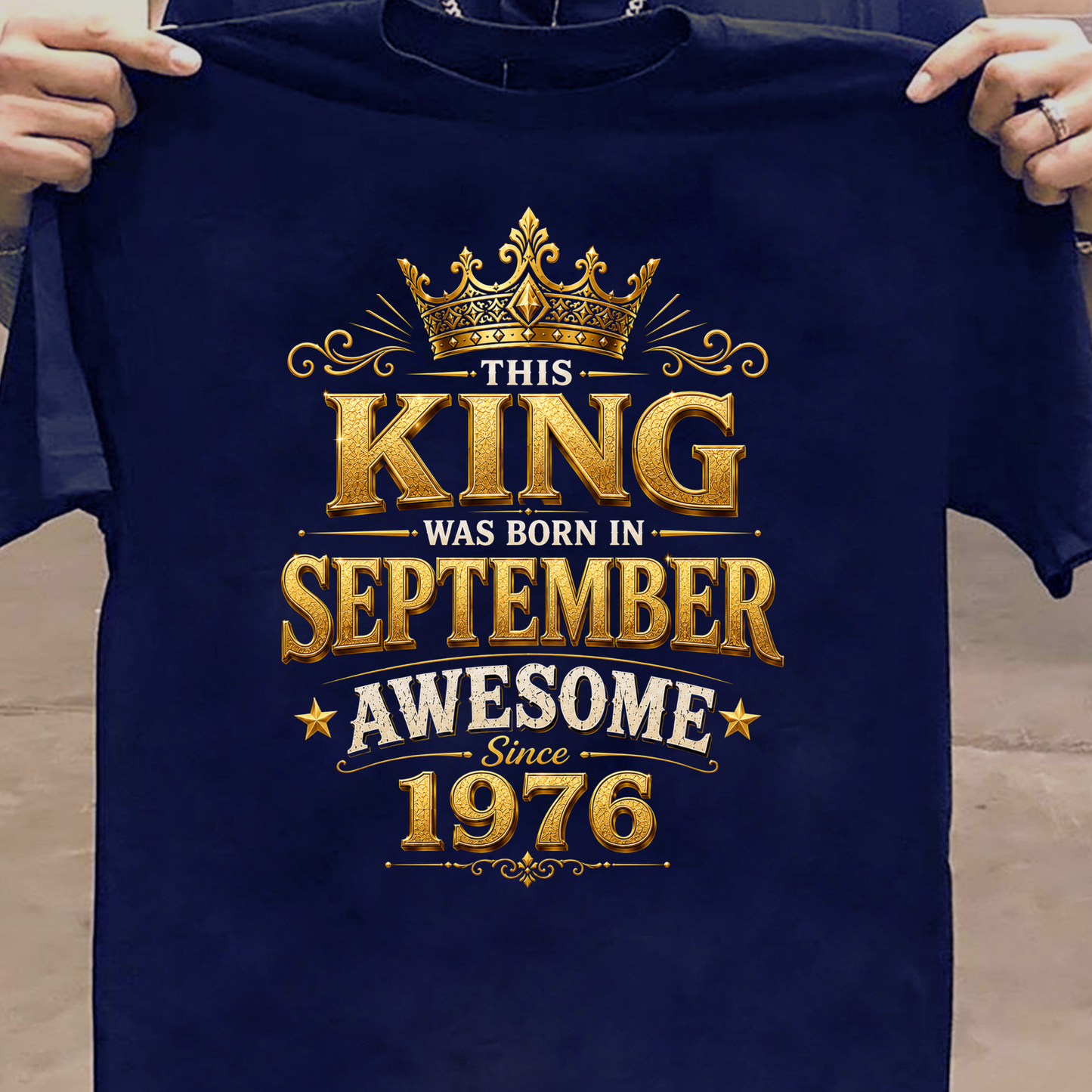 THIS KING WAS BORN IN SEPTEMBER, AWESOME SINCE 1976 CLASSIC T-SHIRT