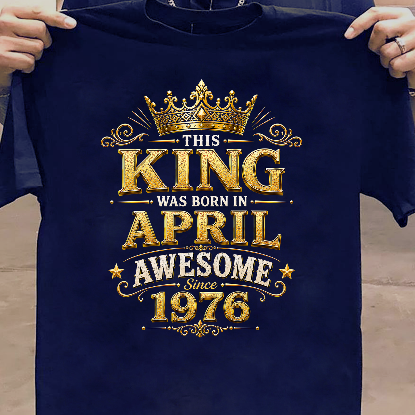 THIS KING WAS BORN IN APRIL, AWESOME SINCE 1976 CLASSIC T-SHIRT