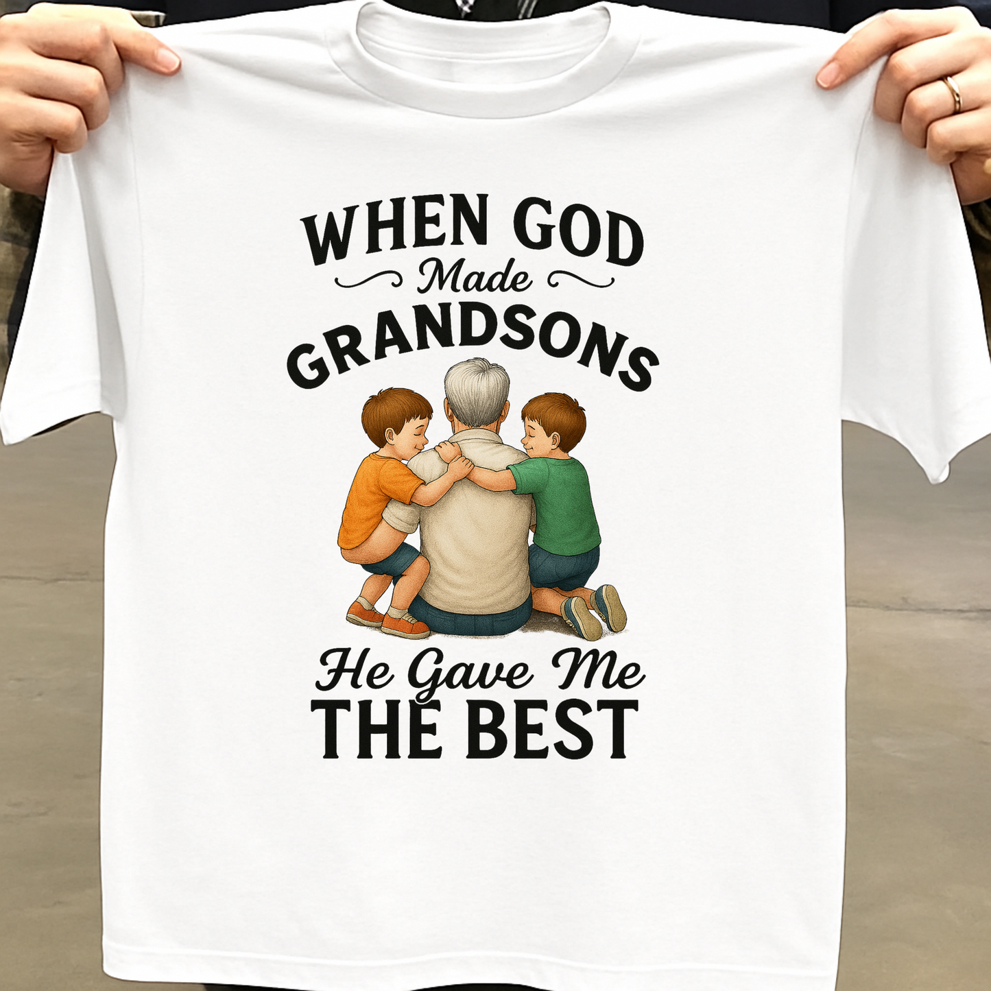 WHEN GOD MADE GRANDSONS (GF) HE GAVE ME THE BEST CLASSIC T-SHIRT