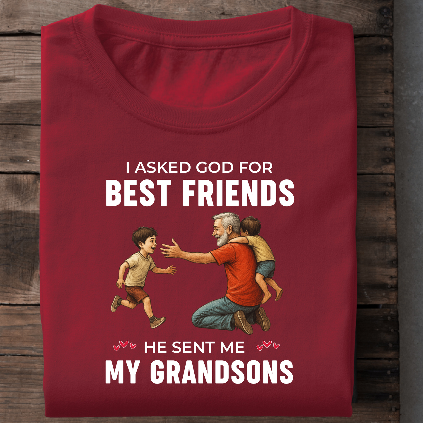 I ASKED GOD FOR BEST FRIENDS HE SENT ME MY GRANDSONS CLASSIC T-SHIRT