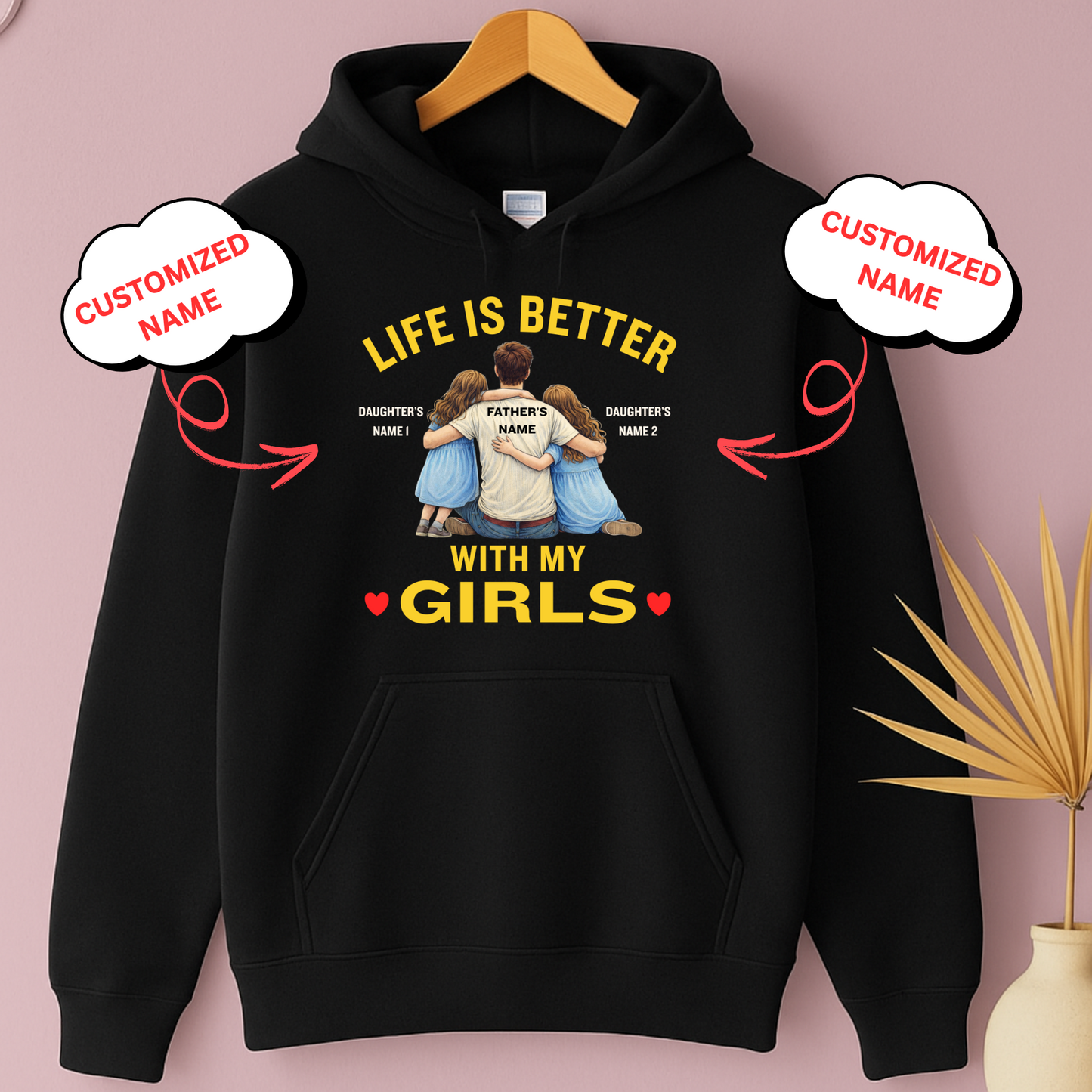 CUSTOMIZED-LIFE IS BETTER WITH MY GIRLS (FATHER-DAUGHTERS) PREMIUM HOODIE