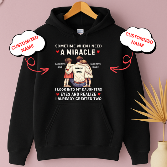CUSTOMIZED-I ALREADY CREATED TWO MIRACLE DAUGHTERS (FATHER) PREMIUM HOODIE