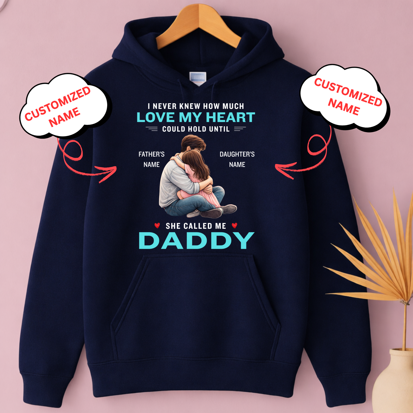 CUSTOMIZED-SHE CALLED ME DADDY (FATHER & DAUGHTER) PREMIUM HOODIE