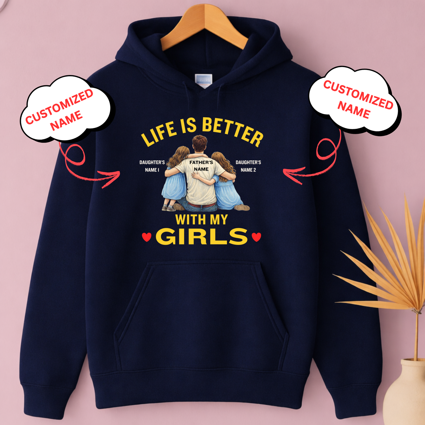 CUSTOMIZED-LIFE IS BETTER WITH MY GIRLS (FATHER-DAUGHTERS) PREMIUM HOODIE