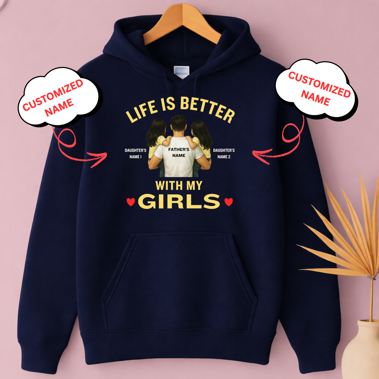 CUSTOMIZED-LIFE IS BETTER WITH MY GIRLS (FATHER) PREMIUM HOODIE