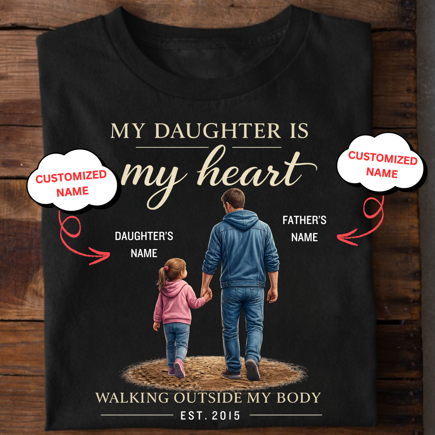 MY DAUGHTER IS MY HEART WALKING OUTSIDE MY BODY (FATHER & DAUGHTER) CLASSIC T-SHIRT
