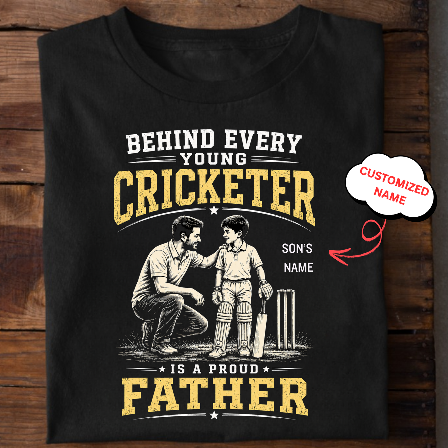 CUSTOMIZED-BEHIND EVERY YOUNG CRICKETER IS A PROUD FATHER CLASSIC KIDS & ADULT T-SHIRT