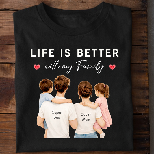 LIFE IS BETTER WITH MY FAMILY (DAD MOM WITH 2 KIDS) CLASSIC T-SHIRT
