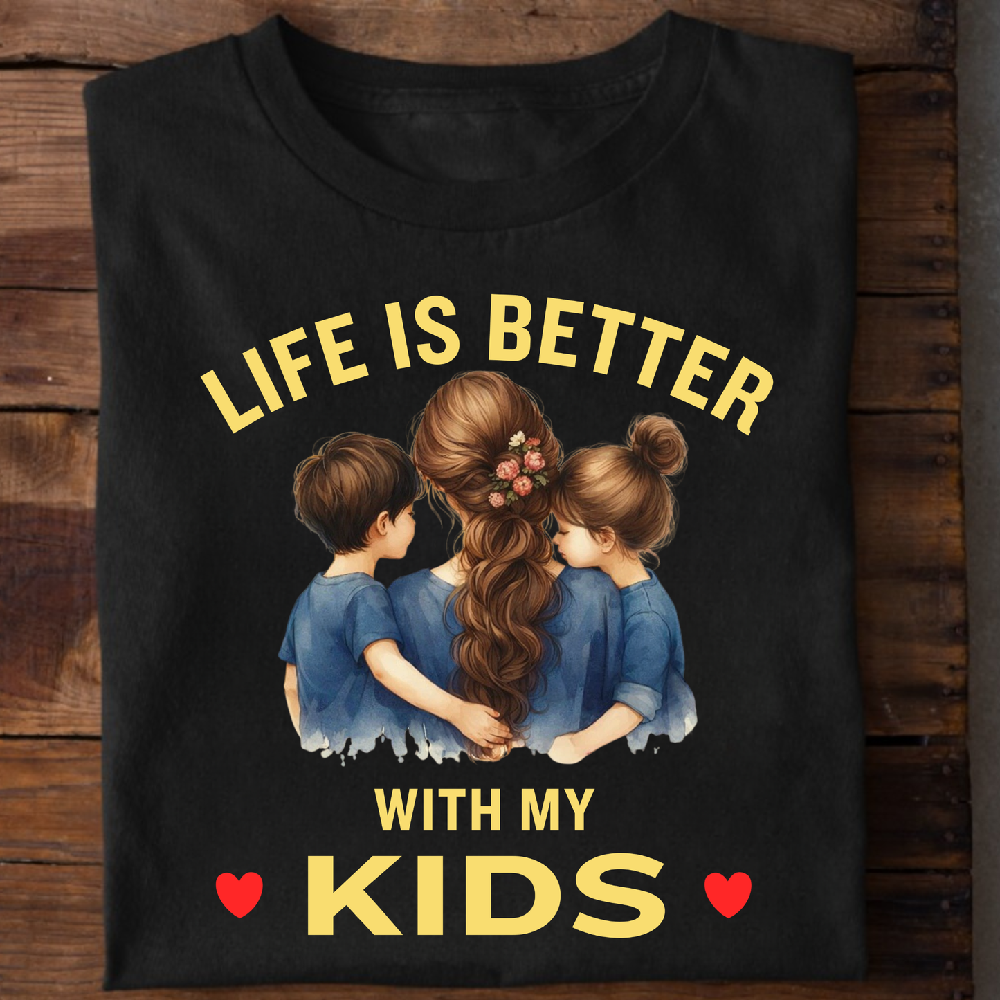 LIFE IS BETTER WITH MY KIDS (MOTHER & KIDS) CLASSIC T-SHIRT
