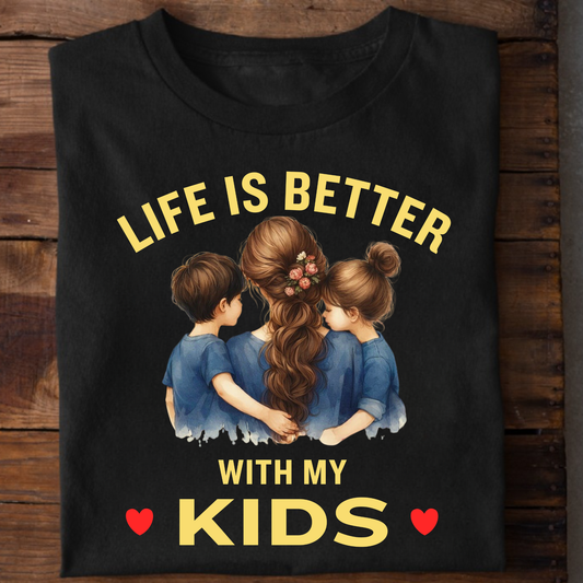 LIFE IS BETTER WITH MY KIDS (MOTHER & KIDS) CLASSIC T-SHIRT