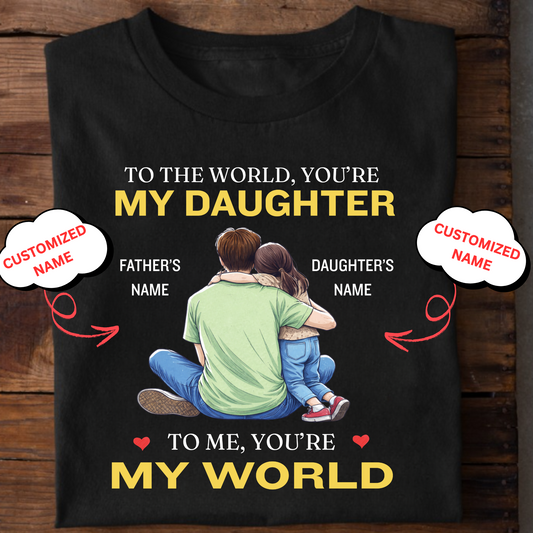 CUSTOMIZED-MY WORLD, MY DAUGHTER (FATHER) CLASSIC T-SHIRT
