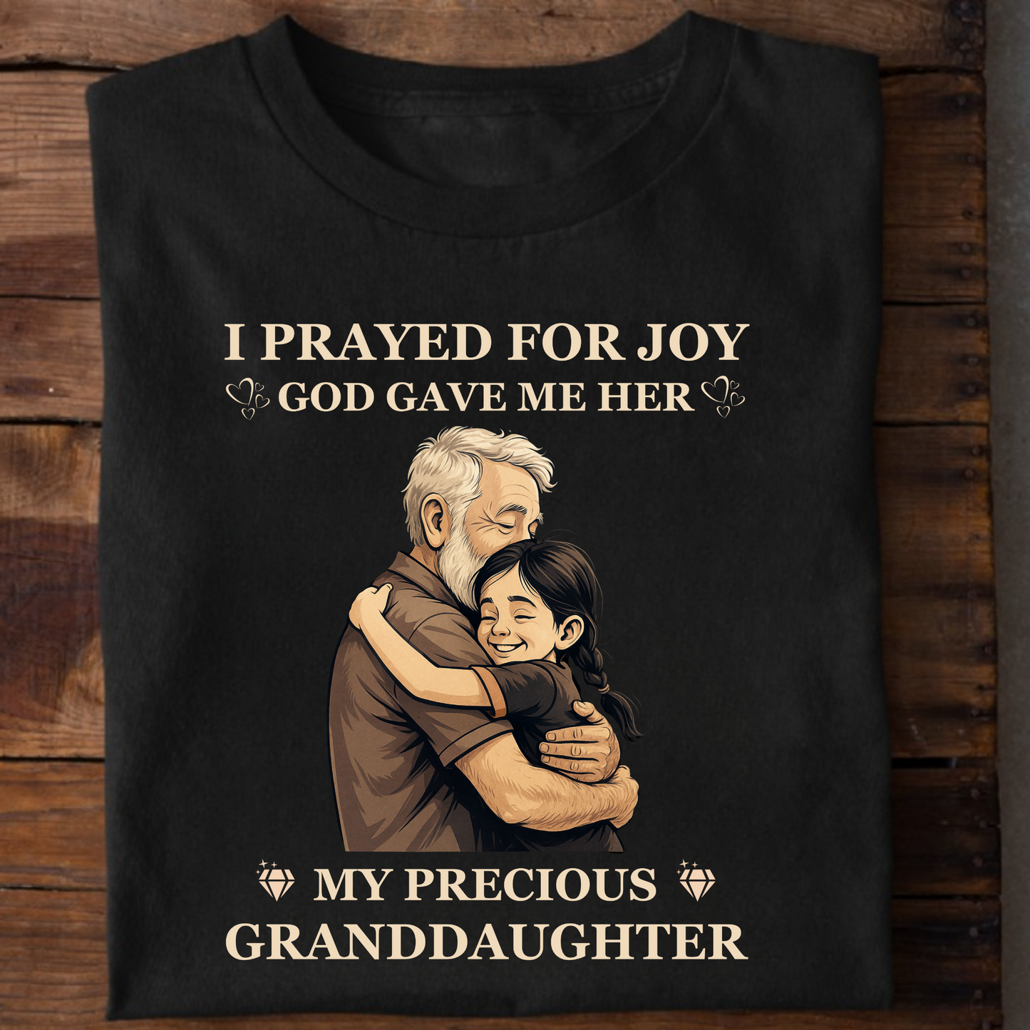 I PRAYED FOR JOY GOD GAVE ME HER MY PRECIOUS GRANDDAUGHTER CLASSIC COTTON T-SHIRT