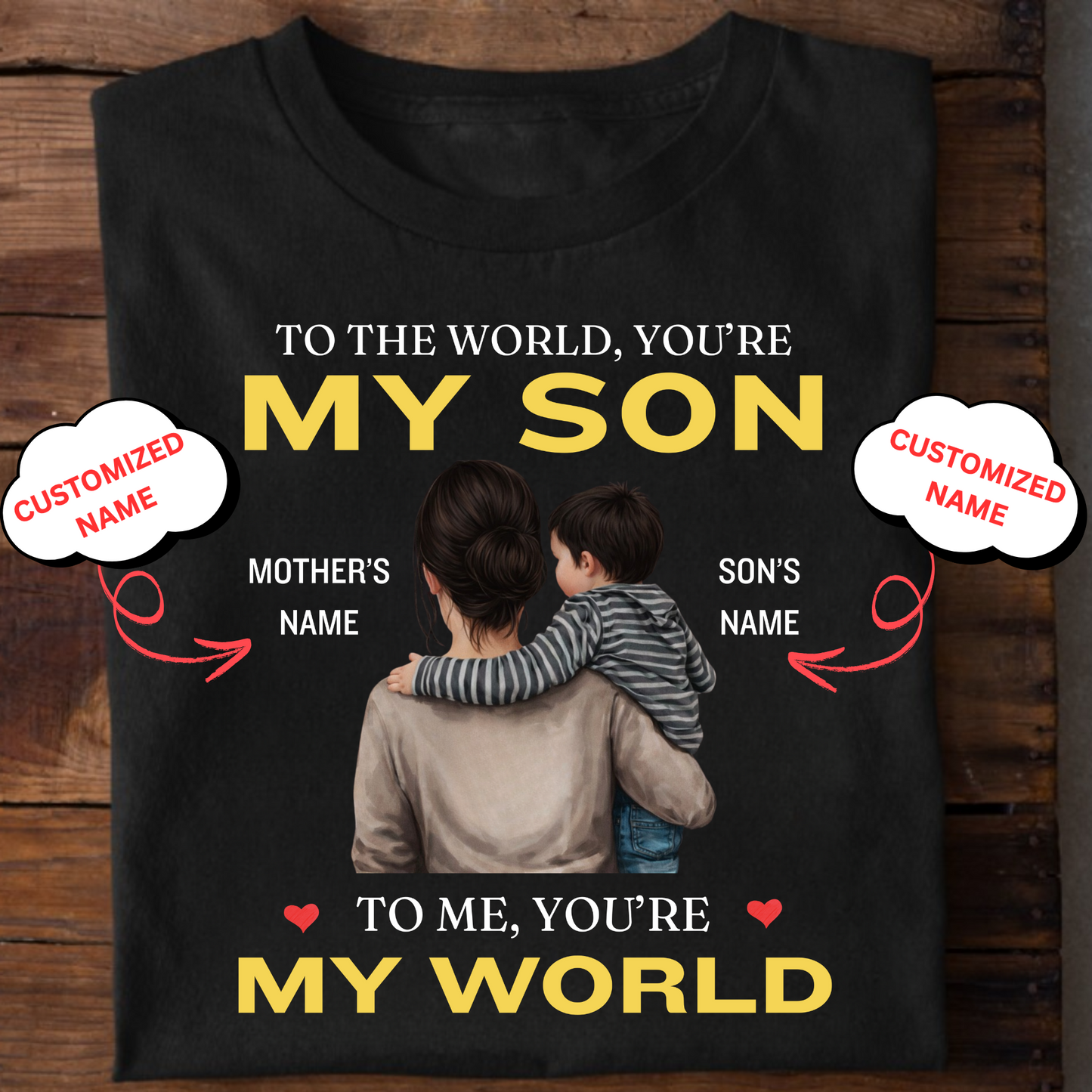 CUSTOMIZED-MY SON, MY WORLD (MOTHER) CLASSIC T-SHIRT