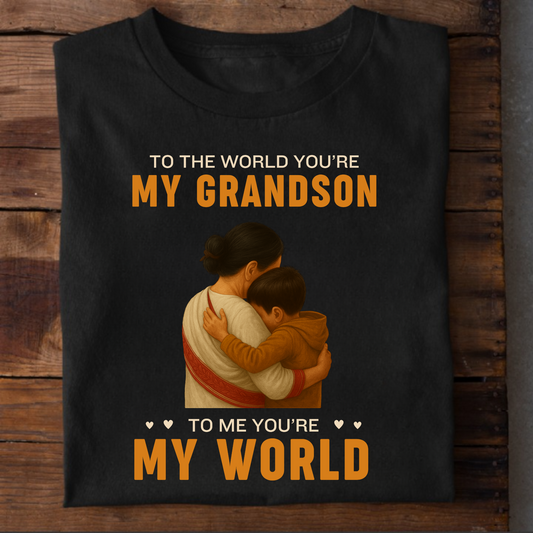 GRANDMOTHER- TO THE WORLD YOU'RE MY GRANDSON, TO ME YOU'RE MY WORLD CLASSIC T-SHIRT