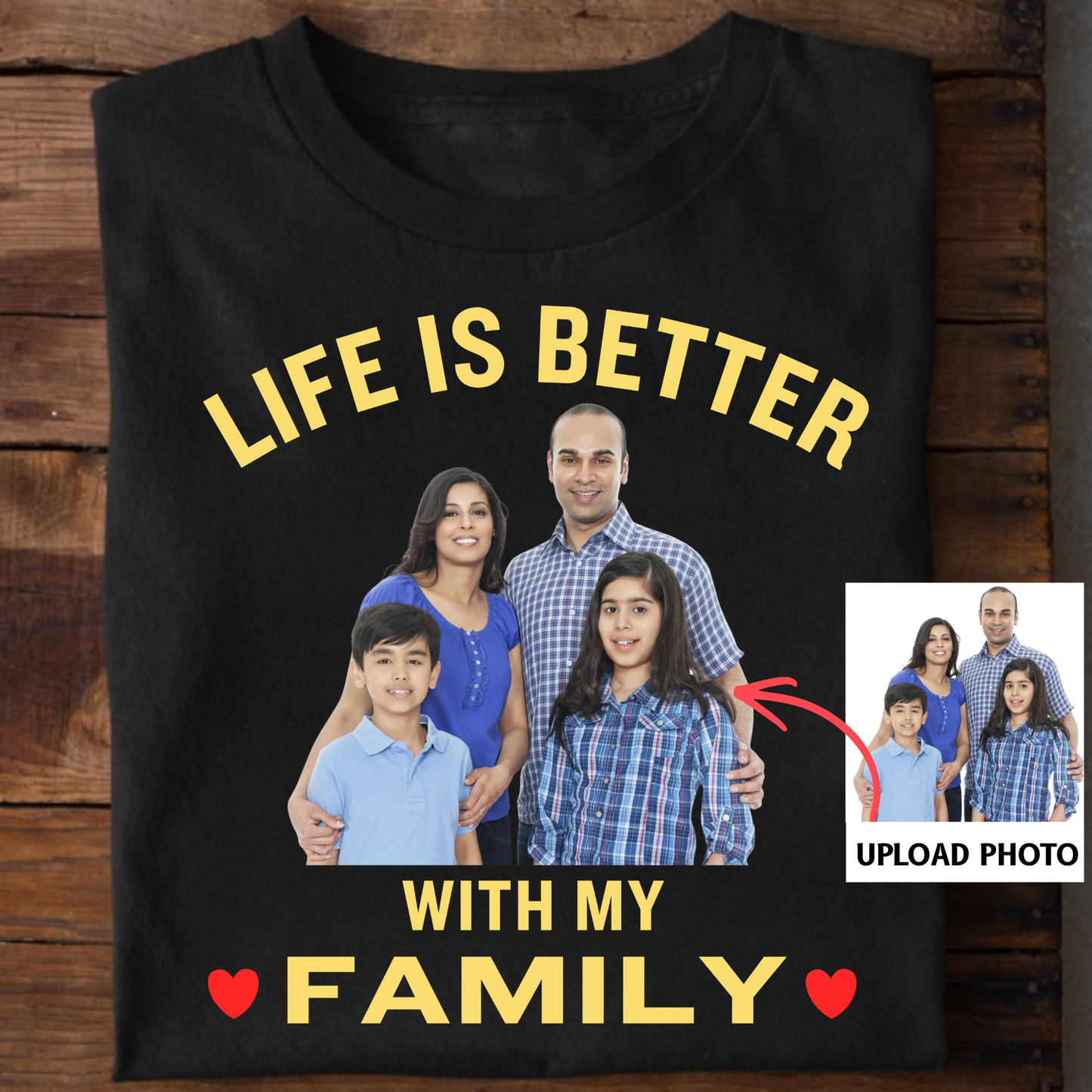 PHOTO CUSTOMIZED-LIFE IS BETTER WITH MY FAMILY (FATHER, MOTHER AND KIDS) CLASSIC T-SHIRT