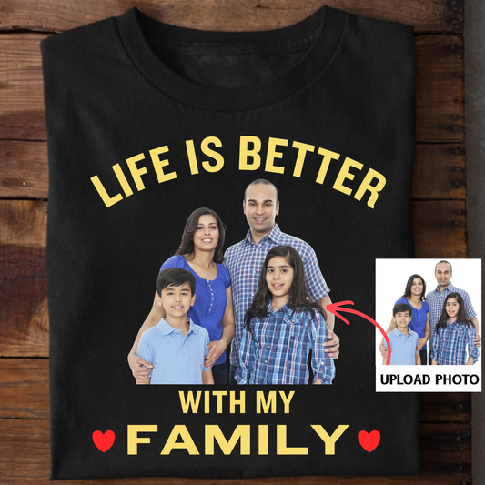 PHOTO CUSTOMIZED-LIFE IS BETTER WITH MY FAMILY (FATHER, MOTHER AND KIDS) CLASSIC T-SHIRT