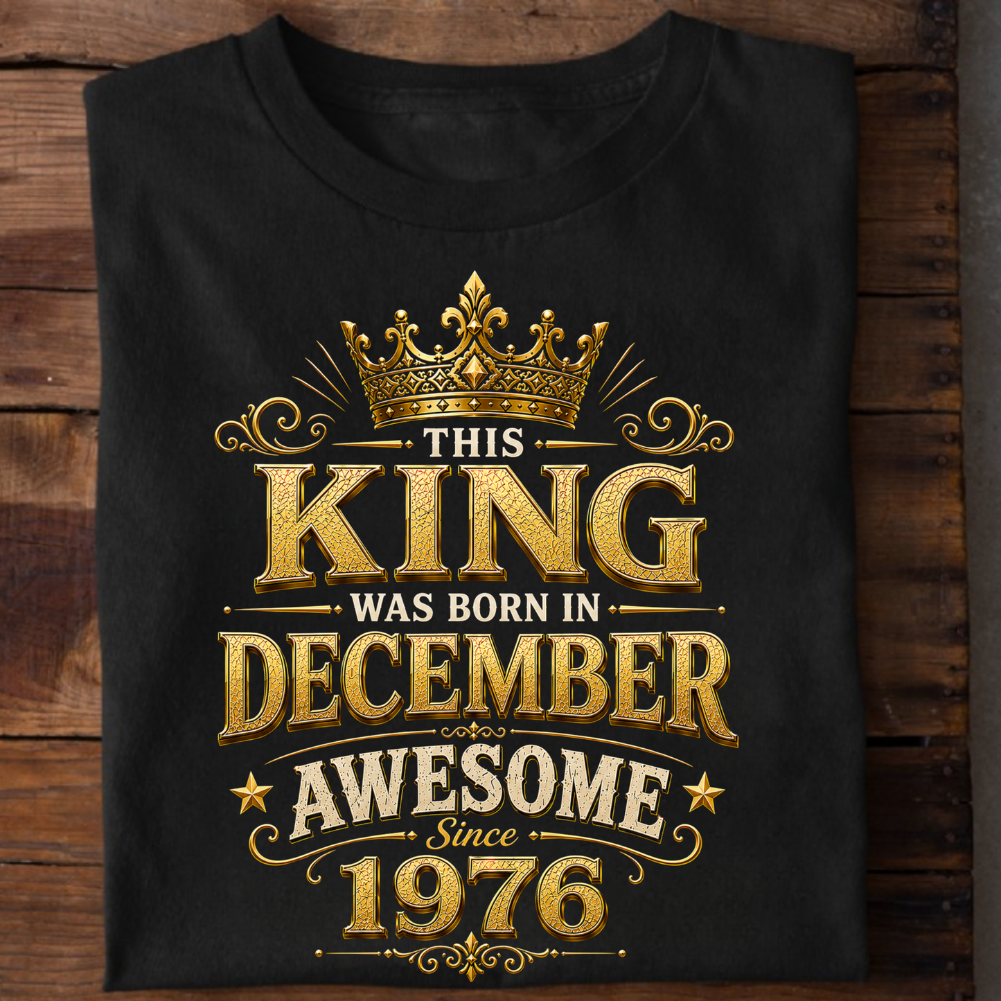 THIS KING WAS BORN IN DECEMBER, AWESOME SINCE 1976 CLASSIC T-SHIRT