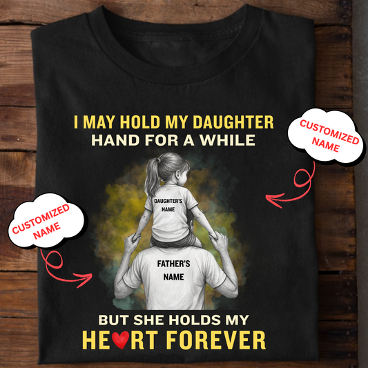 CUSTOMIZED-HOLDS MY HEART FOREVER (FATHER-DAUGHTER) CLASSIC T-SHIRT