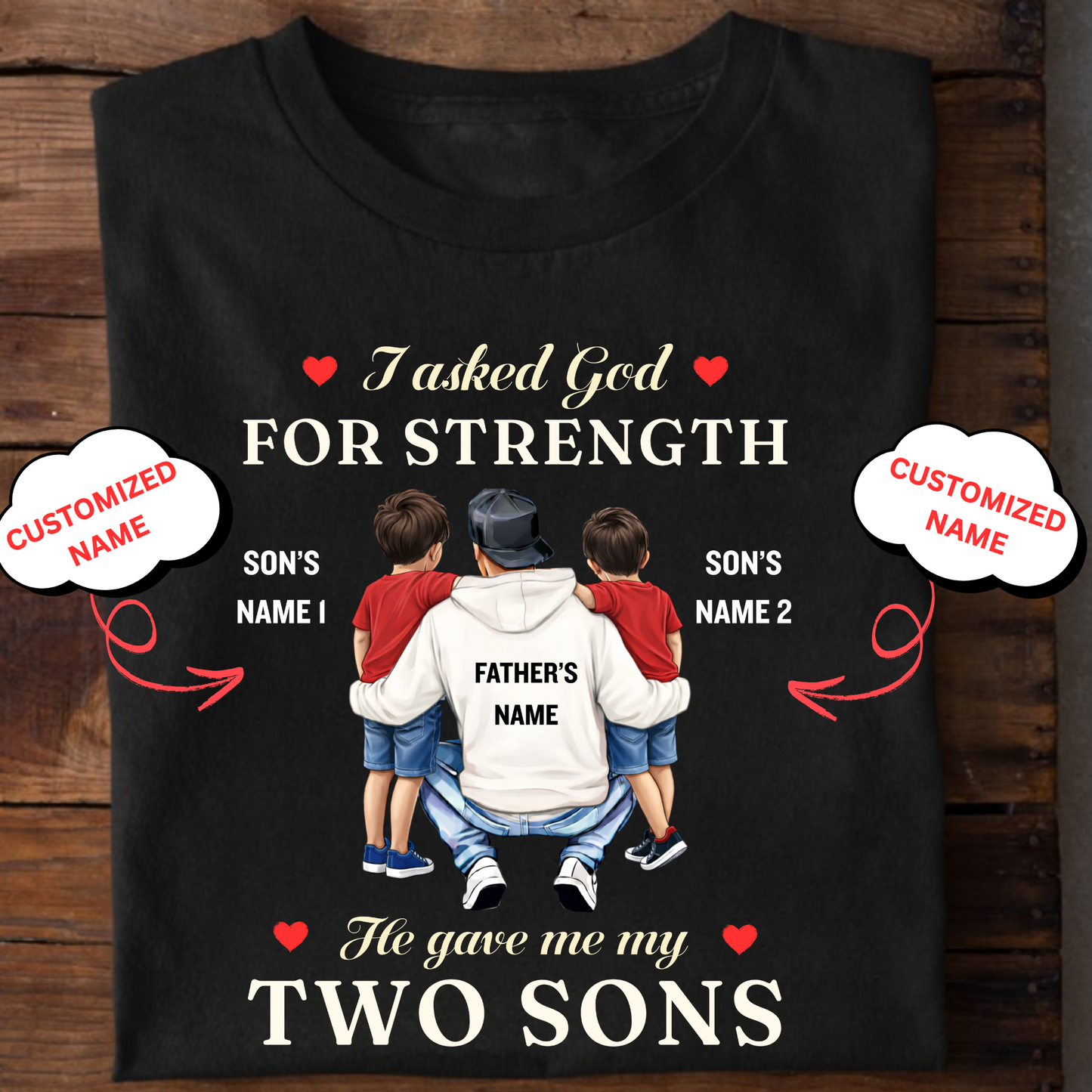 CUSTOMIZED-MY STRENGTH, MY TWO SONS (FATHER) CLASSIC T-SHIRT