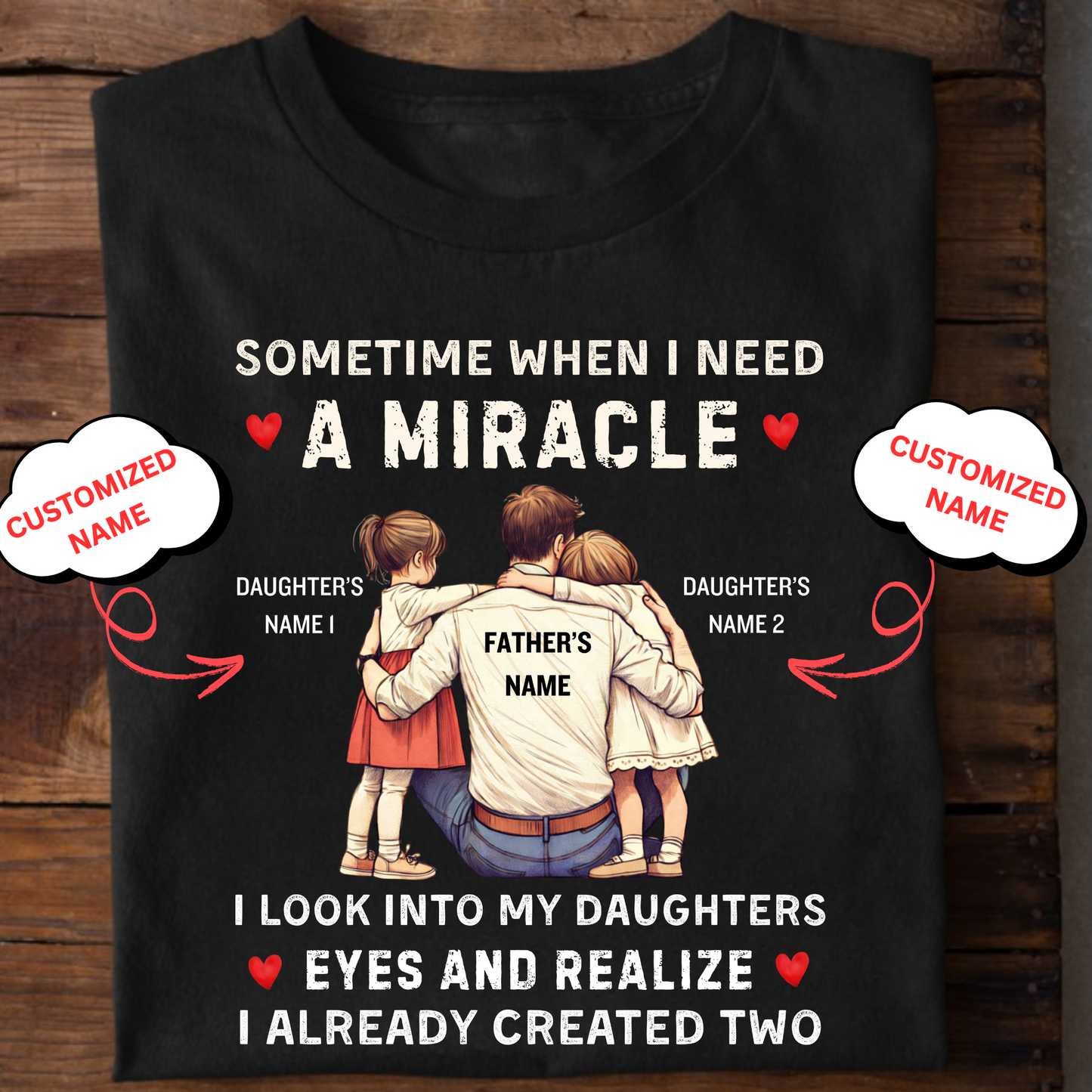 CUSTOMIZED-I ALREADY CREATED TWO MIRACLE DAUGHTERS (FATHER) CLASSIC T-SHIRT