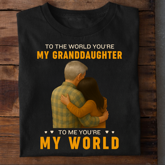 GRANDFATHER-TO THE WORLD YOU ARE MY GRANDDAUGHTER, TO ME YOU ARE MY WORLD CLASSIC T-SHIRT
