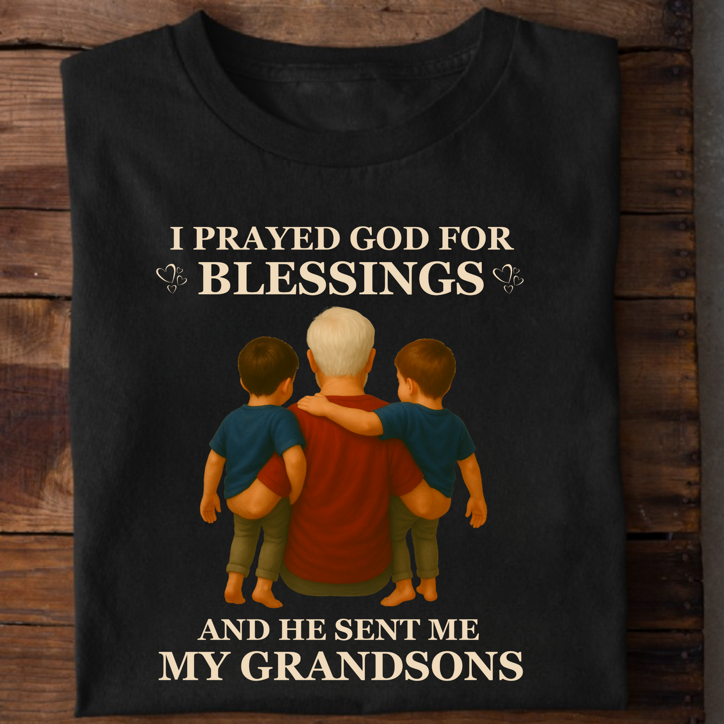I PRAYED GOD FOR BLESSINGs, HE SENT ME MY GRANDSONS CLASSIC T-SHIRT