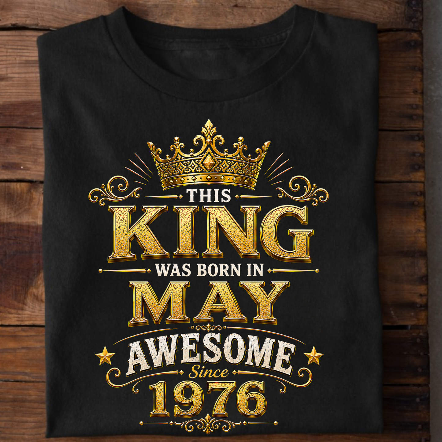 THIS KING WAS BORN IN MAY, AWESOME SINCE 1976 CLASSIC T-SHIRT