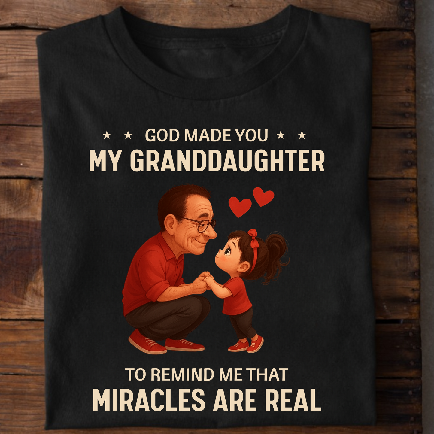 GOD MADE YOU MY GRANDDAUGHTER TO REMIND ME THAT MIRACLES ARE REAL CLASSIC T-SHIRT