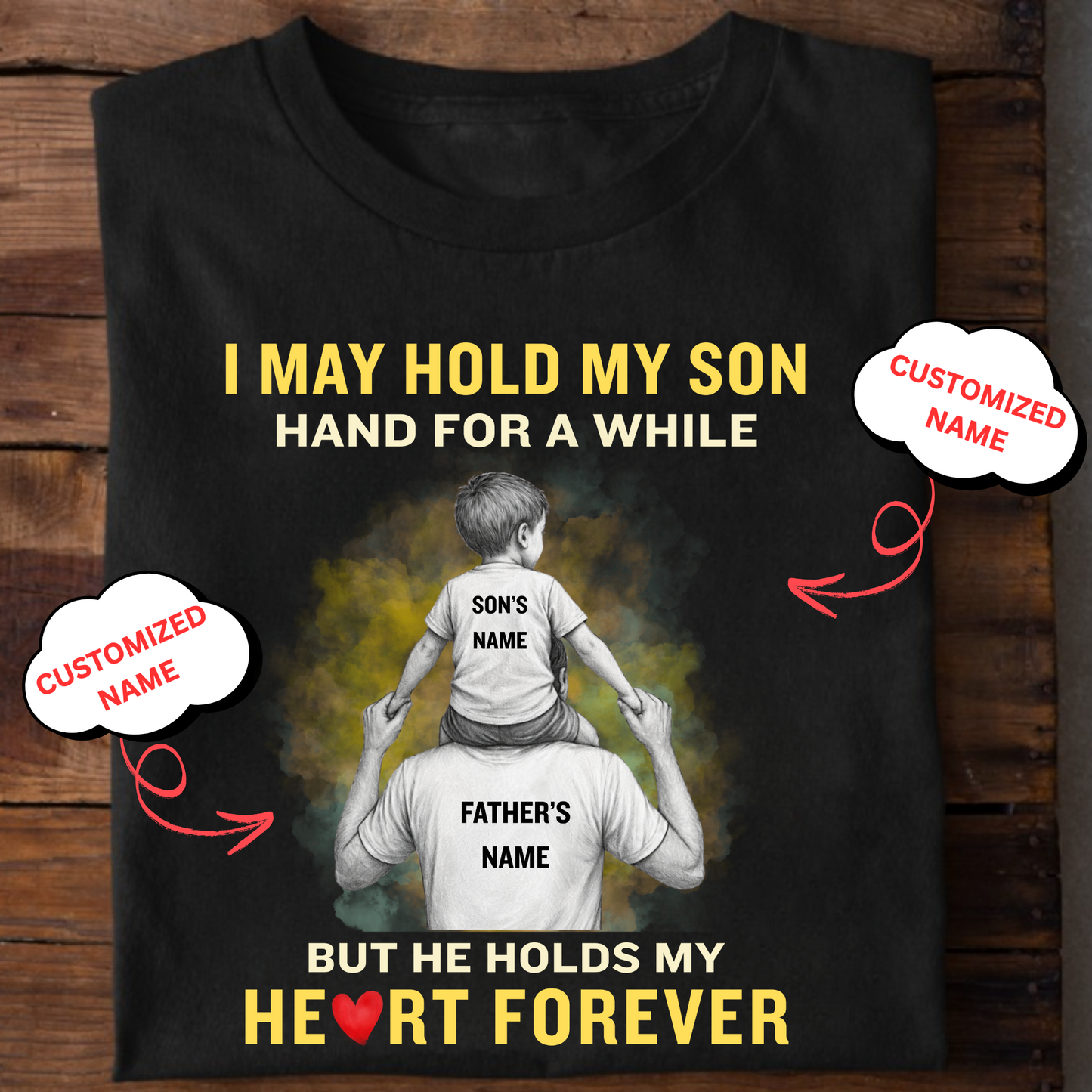 CUSTOMIZED-HOLDS MY HEART FOREVER (FATHER-SON) CLASSIC T-SHIRT