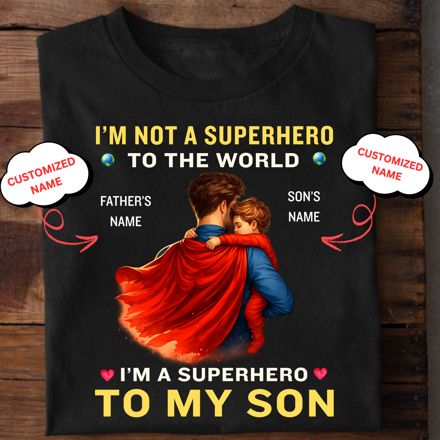 CUSTOMIZED-I'M A SUPERHERO TO MY SON (FATHER & SON) CLASSIC T-SHIRT