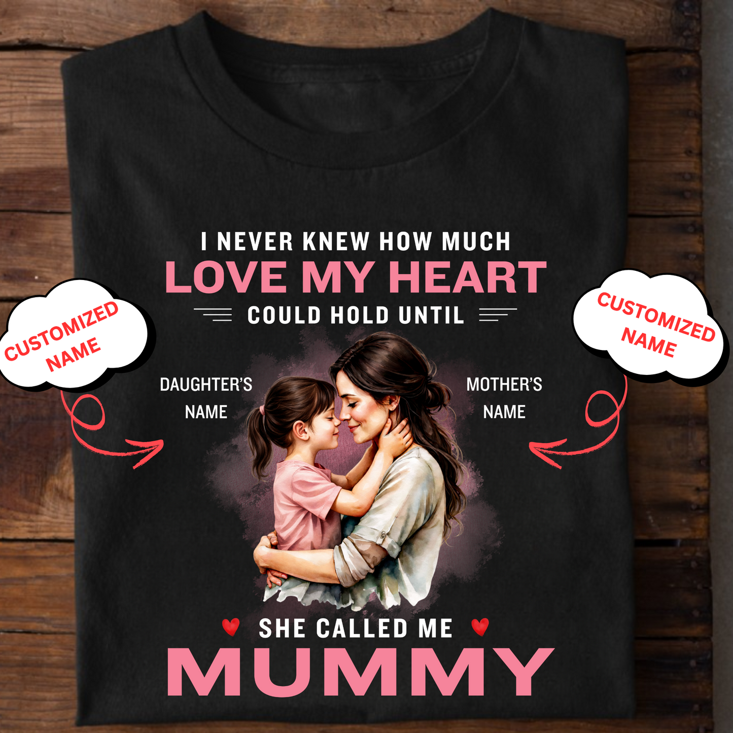CUSTOMIZED-SHE CALLED ME MUMMY (MOTHER & DAUGHTER) CLASSIC T-SHIRT